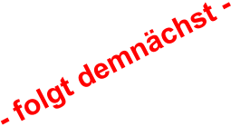 - folgt demnächst -